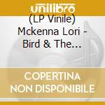 (LP Vinile) Mckenna Lori - Bird & The Rifle vinile