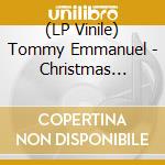 (LP Vinile) Tommy Emmanuel - Christmas Memories lp vinile di Tommy Emmanuel