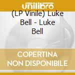 (LP Vinile) Luke Bell - Luke Bell vinile