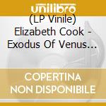 (LP Vinile) Elizabeth Cook - Exodus Of Venus (2 Lp) vinile