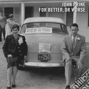 John Prine - For Better, Or Worse cd musicale di John Prine