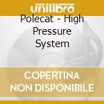 Polecat - High Pressure System cd