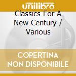 Classics For A New Century / Various cd