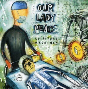 Our Lady Peace - Spiritual Machines cd musicale di Our Lady Peace