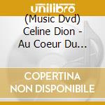 (Music Dvd) Celine Dion - Au Coeur Du Stade cd