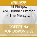 Jill Phillips, Apr Donna Summer - The Mercy Project cd