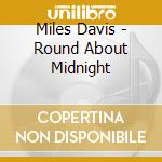 Miles Davis - Round About Midnight cd