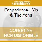 Cappadonna - Yin & The Yang cd