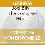 Joel Billy - The Complete Hits Collection 1 cd musicale di Joel Billy