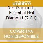 Neil Diamond - Essential Neil Diamond (2 Cd) cd