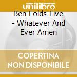 Ben Folds Five - Whatever And Ever Amen cd