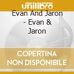 Evan And Jaron - Evan & Jaron
