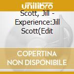 Scott, Jill - Experience:Jill Scott(Edit cd