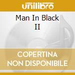 Man In Black II cd musicale di Man In Black Ii