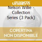 Nelson Willie - Collection Series (3 Pack) cd
