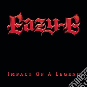 Eazy-E - Impact Of A Legend cd musicale di Eazy