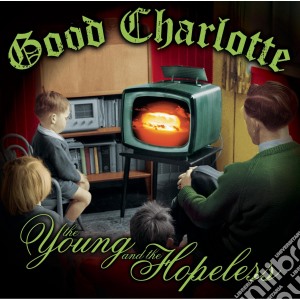 Good Charlotte - The Young And The Hopeless cd musicale di Good Charlotte