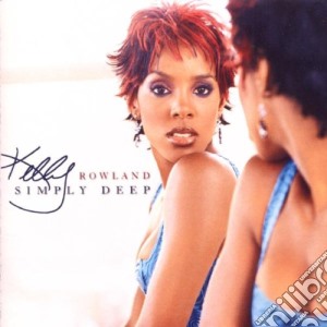 Kelly Rowland - Simply Deep cd musicale di Kelly Rowland