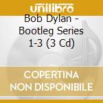 Bob Dylan - Bootleg Series 1-3 (3 Cd) cd