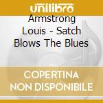 Armstrong Louis - Satch Blows The Blues cd