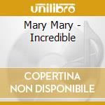 Mary Mary - Incredible cd