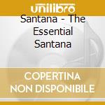 Santana - The Essential Santana cd musicale di Santana
