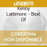 Kenny Lattimore - Best Of cd musicale di Kenny Lattimore