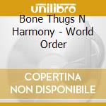 Bone Thugs N Harmony - World Order cd