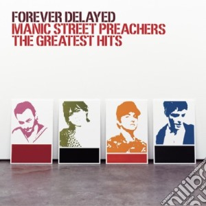Manic Street Preachers - Forever Delayed. The Greatest Hits cd musicale di Manic Street Preachers