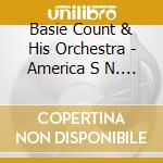 Basie Count & His Orchestra - America S N. 1 Band! The Colum cd musicale di Basie Count & His Orchestra