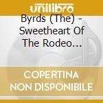 Byrds (The) - Sweetheart Of The Rodeo (Deluxe) (2 Cd) cd
