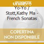 Yo-Yo / Stott,Kathy Ma - French Sonatas cd