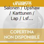 Salonen / Upshaw / Karttunen / Lap / Lsf - Variations / Five Images After Sappho cd