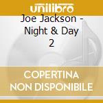 Joe Jackson - Night & Day 2 cd