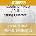 Copland / Nyp / Julliard String Quartet - Celebration 2: Chamber Music & Rarities cd