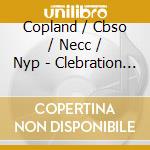 Copland / Cbso / Necc / Nyp - Clebration 3: Vocal & Choral Works cd