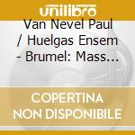 Van Nevel Paul / Huelgas Ensem - Brumel: Mass Sequentia Dies I cd musicale di Van Nevel Paul / Huelgas Ensem