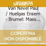 Van Nevel Paul / Huelgas Ensem - Brumel: Mass Sequentia Dies I cd