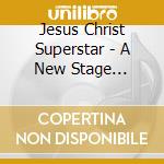 Jesus Christ Superstar - A New Stage Production So / Various cd