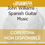 John Williams - Spanish Guitar Music cd
