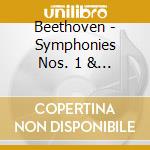 Beethoven - Symphonies Nos. 1 & 6 cd musicale