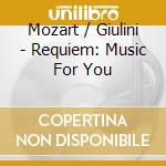 Mozart / Giulini - Requiem: Music For You cd