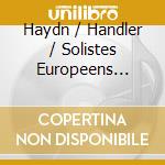 Haydn / Handler / Solistes Europeens Luxembourg - London Symphonies 93 94 103: Music For You cd