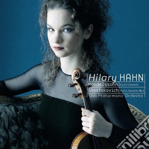 Hilary Hahn: Violin Concertos - Mendelssohn, Shostakovich cd musicale di Hilary Hahn
