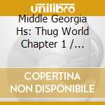 Middle Georgia Hs: Thug World Chapter 1 / Various cd