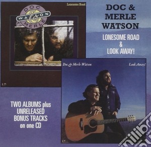 Doc & Merle Watson - Lonesome Road / Look Away cd musicale di Doc & Merle Watson