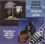 Doc & Merle Watson - Lonesome Road / Look Away cd