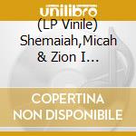 (LP Vinile) Shemaiah,Micah & Zion I King - Still vinile