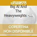 Big Al And The Heavyweights - Love One Another cd