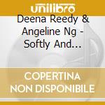 Deena Reedy & Angeline Ng - Softly And Tenderly